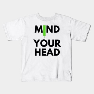 Mind Your Head (artwork1 Black) Kids T-Shirt